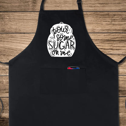 Pour Some Sugar On Me Funny Aprons for men Printed Apron Gift for Her Chef Apron Kitchen Apron BBQ Apron Gift Baking Apron Father Day Gift