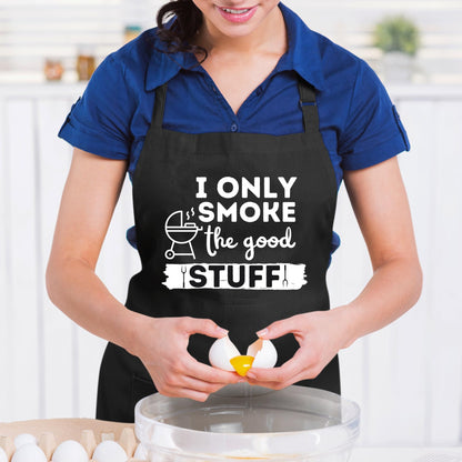 I Only Smoke the Good Stuff Funny Aprons for men Printed Apron Gift for Her Chef Apron Kitchen Apron BBQ Apron Gift Baking Apron Father Day Gift