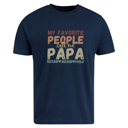 Be Buz My Favorite People Call Me Papa Shirt Custom Dad T-Shirt with Kids Names Personalized, Grandpa Tee, Papa Gift from Kids - Top Tee