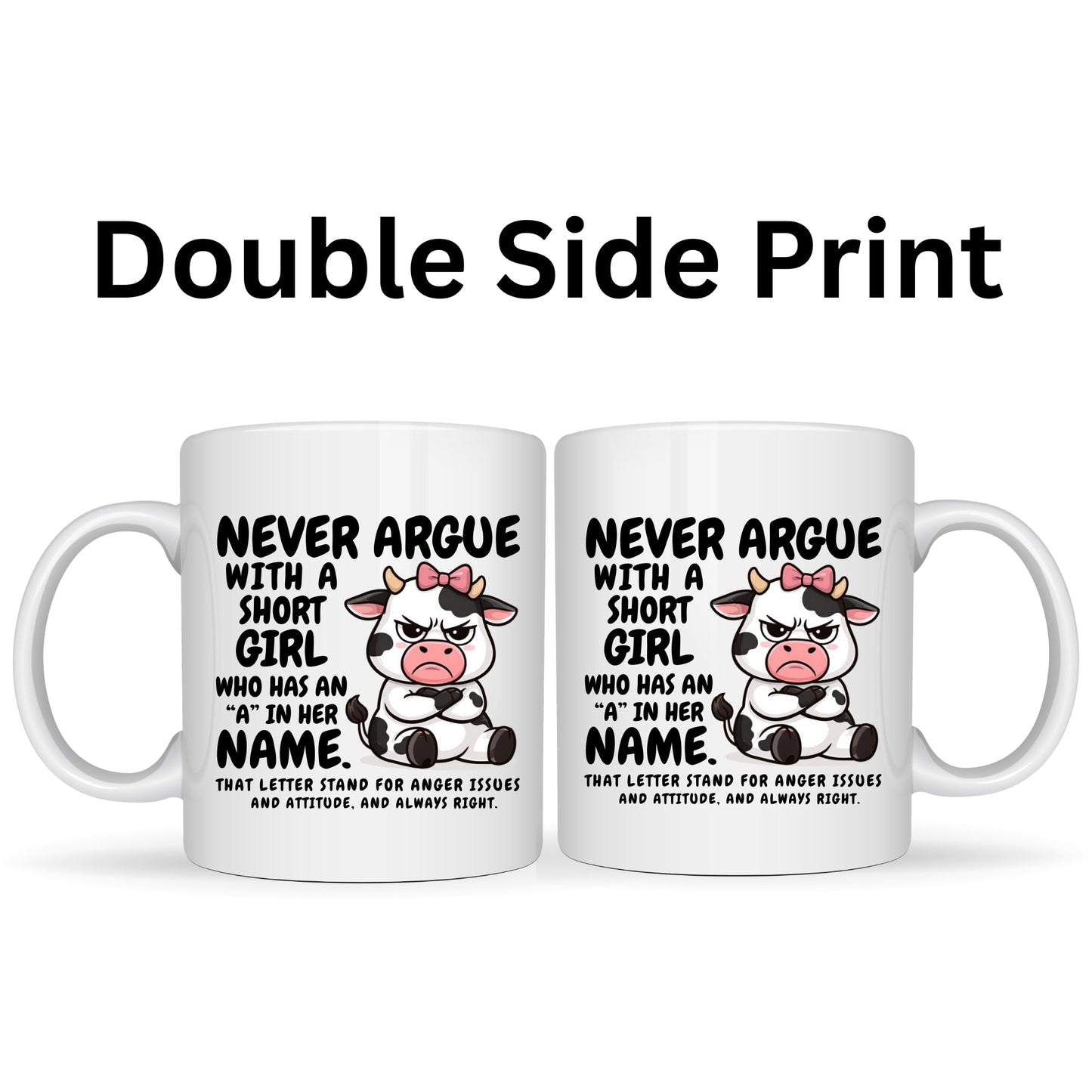Never Argue with a Short Girl Mug - 11oz Ceramic Coffee Cup