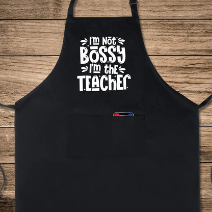 I'M Not Bossy I'm the Teacher Funny Aprons for men Printed Apron Gift for Her Chef Apron Kitchen Apron BBQ Apron Gift Baking Apron Father Day Gift