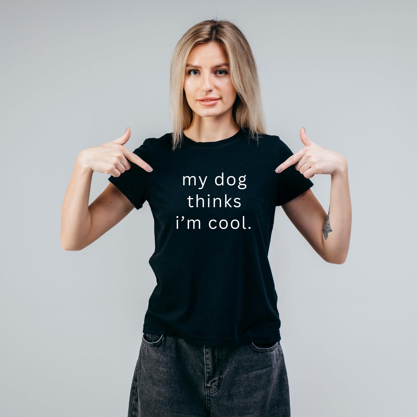 My Dog Thinks I'm Cool - Funny Dog Lover T-Shirt