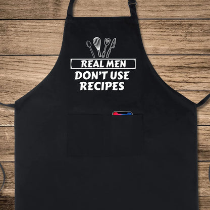 Real Men Don't Use Recipes Funny Aprons for men Printed Apron Gift for Her Chef Apron Kitchen Apron BBQ Apron Gift Baking Apron Father Day Gift