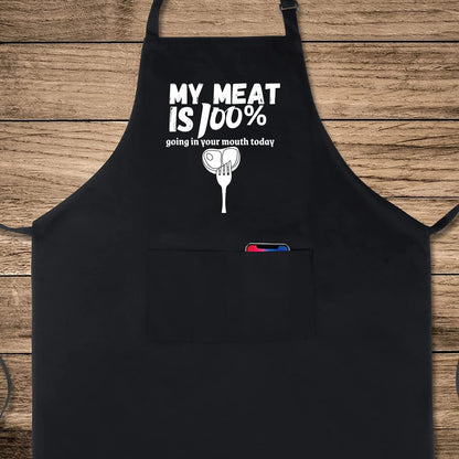 My Meat Is 100% Going in Your Mouth Today Funny Aprons for men Printed Apron Gift for Her Chef Apron Kitchen Apron BBQ Apron Gift Baking Apron Father Day Gift