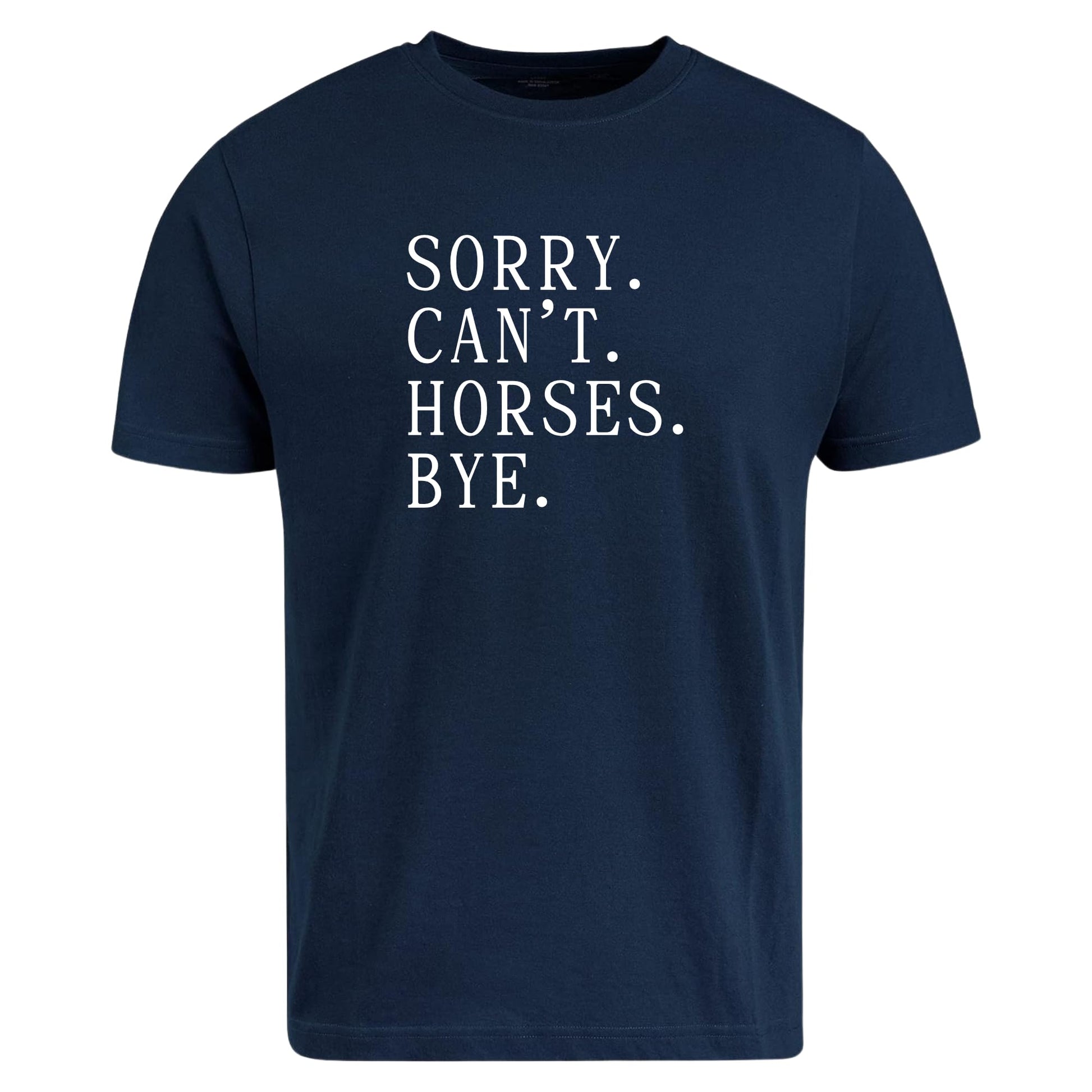 Be Buz Sorry Can’t Horses Bye T-Shirt Funny Shirt Horse Lover Gift Western Rodeo Tee Cowgirl Cowboy Shirt Equestrian Humor Tee - Top Tee