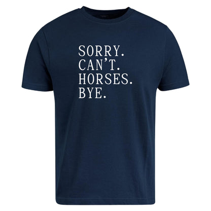 Be Buz Sorry Can’t Horses Bye T-Shirt Funny Shirt Horse Lover Gift Western Rodeo Tee Cowgirl Cowboy Shirt Equestrian Humor Tee