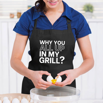 Why You All Up In My Grill? Funny Aprons for Women Gift for Her aprons for men Father Day Gift Birthday Gifts for Husband Grilling Apron