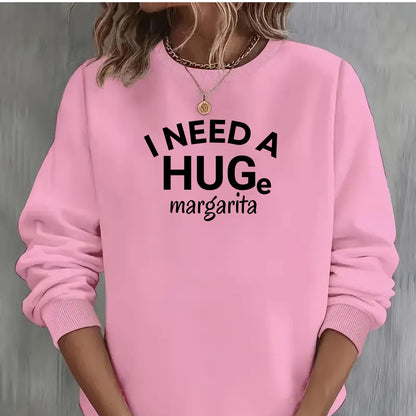 Be Buz I Need a Huge Margarita Sweatshirt Funny Tequila Lover Gift Women’s Oversized Pullover Cinco de Mayo Party Sweatshirt