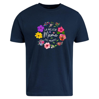 Be Buz La Mejor Mamá Del Mundo Floral T-Shirt Spanish Shirt Latina Mom Tee Gift for Hispanic Moms Día de las Madres