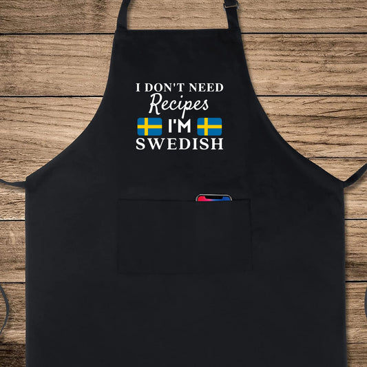 I Don't Need Recipes, I'm Swedish Adjustable Long Apron with two Pockets Chefs Home Cooks Baking Cooking Kitchen Grilling and BBQ Apron gift for him her
