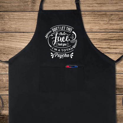 Don't Let This Cute Face Fool You Funny Aprons for men Printed Apron Gift for Her Chef Apron Kitchen Apron BBQ Apron Gift Baking Apron Father Day Gift