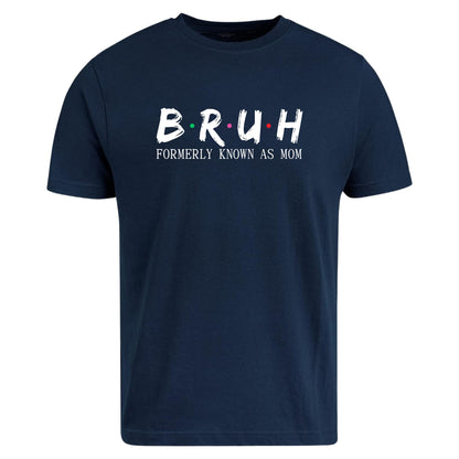 Be Buz Bruh Formerly Known as Mom T-Shirt Funny Mama Life Shirt Relatable Motherhood Tee Mom Gift Sarcastic Graphic Tee for Women