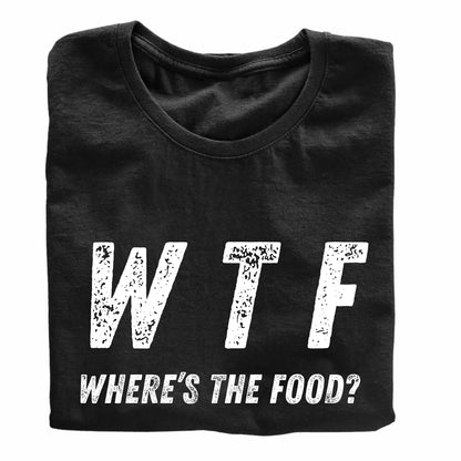 Where's The Food? Funny Printed Black Adults Unisex Men Women Summer Winter Cotton Crew Neck Casual T-Shirt - Top Tee