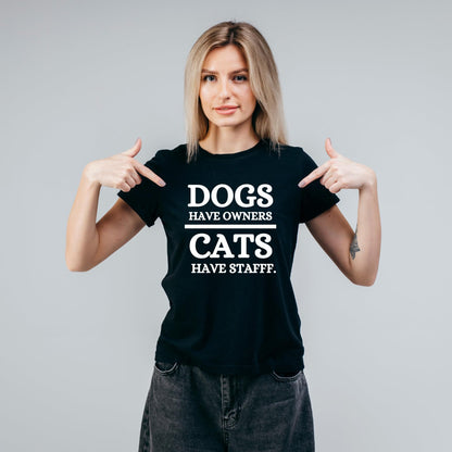 Dogs Have Owner Cats Have Staff Funny Printed Black Adults Unisex Men Women Summer Winter Cotton Crew Neck Casual T-Shirt - Top Tee