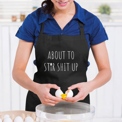 About to Stir Sh*t Up Funny Apron Novelty Kitchen Apron for Cooking Grilling Baking - Gift for Chefs Home Cooks and Humor Lovers