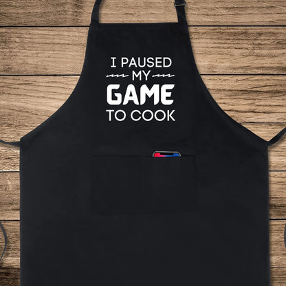 I Paused My Game To Cook Funny Aprons for Men Women Gift for her Chef Apron Kitchen Apron BBQ