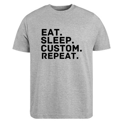 Be Buz Personalized Eat, Sleep, Custom Repeat T-Shirt Men's Cotton Tee Funny Gift for Him, Dad, Husband, Friend - Top Tee