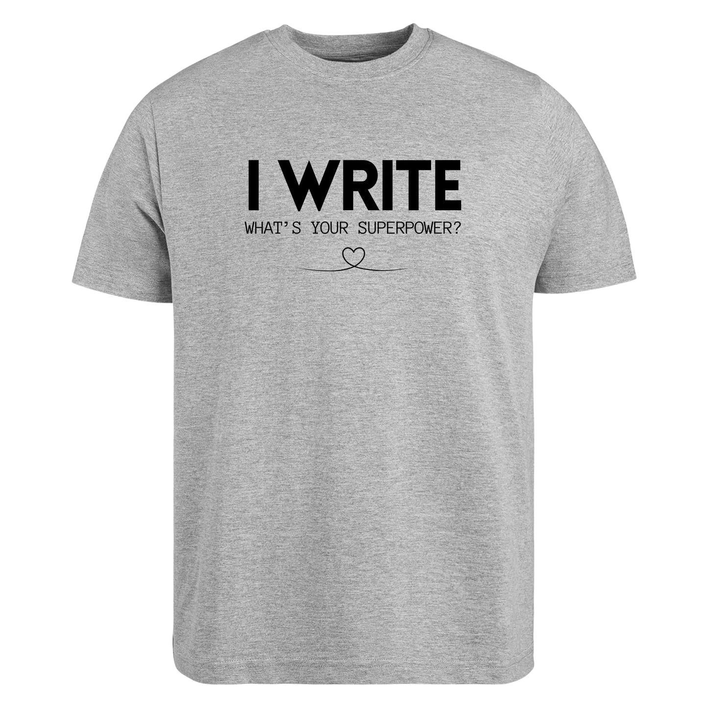 Be Buz Writer T-Shirt 'I Write What's Your Superpower?' Author and Book Lover Tee Gift for Novelists, Journalists - Top Tee