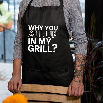 Why You All Up In My Grill? Funny Aprons for Women Gift for Her aprons for men Father Day Gift Birthday Gifts for Husband Grilling Apron