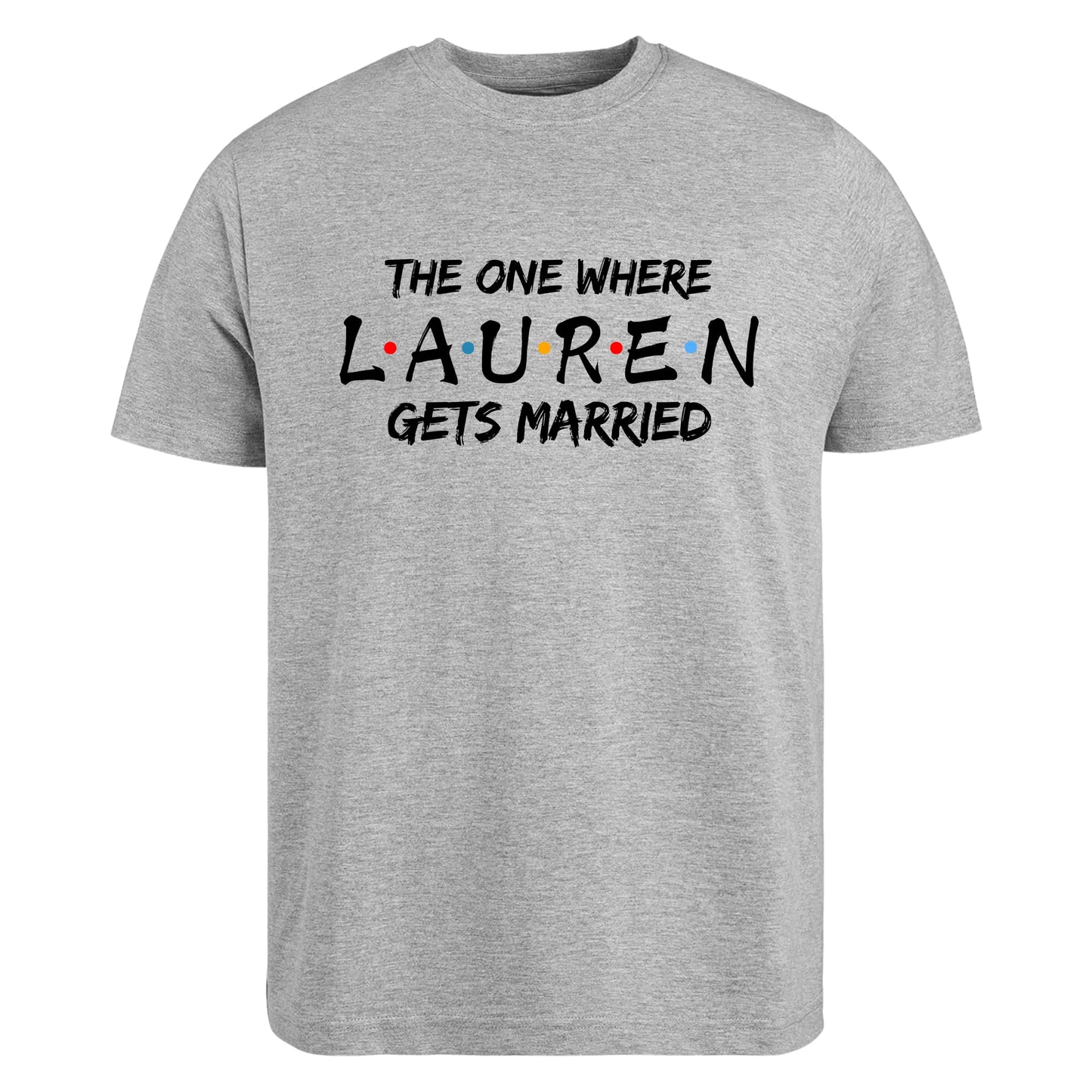 Be Buz Personalized The One Where [Name] Gets Married T-Shirt Custom Women's Cotton Tee Bride, Bridesmaid, Hen Party Gift, Wedding Shirt