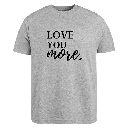 Be Buz Love You More Love You Most Couple T-Shirt – Matching His and Hers Shirts – Romantic Gift for Couples, Valentine’s Day, Anniversary, or Wedding