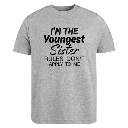 Be Buz Youngest Sister Rules Don't Apply to Me T-Shirt, Funny Sibling Family Matching Tee, Cotton, Gift for her, Crew Neck - Top Tee