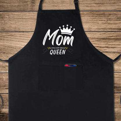 Mom A Title Just Above Queen Funny Aprons for Womens Mom Aprons Gift for Her Chef Apron Kitchen Apron BBQ Apron Grill Apron Mother Day Gift Black Apron