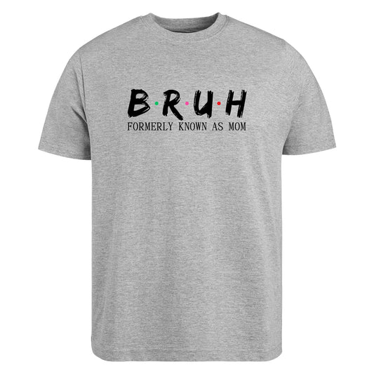 Be Buz Bruh Formerly Known as Mom T-Shirt Funny Mama Life Shirt Relatable Motherhood Tee Mom Gift Sarcastic Graphic Tee for Women