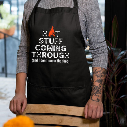 Hot Stuff Coming Through And I Don't Mean The food Funny Aprons for Women Printed Apron Gift for Her Chef Apron Kitchen Apron BBQ Apron Gift Baking Apron Father Day Gift