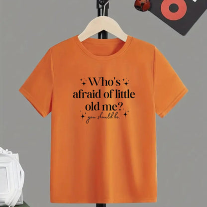Who's Afraid of Little Old Me – Funny Kids T-Shirt - Top Tee