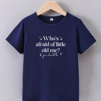 Who's Afraid of Little Old Me – Funny Kids T-Shirt - Top Tee