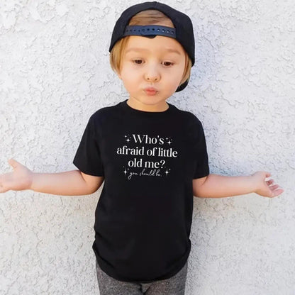 Who's Afraid of Little Old Me – Funny Kids T-Shirt - Top Tee