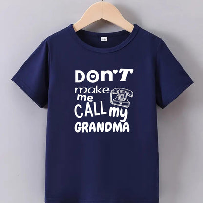 Don't Make Me Call My Grandma – Funny Kids T-Shirt - Top Tee