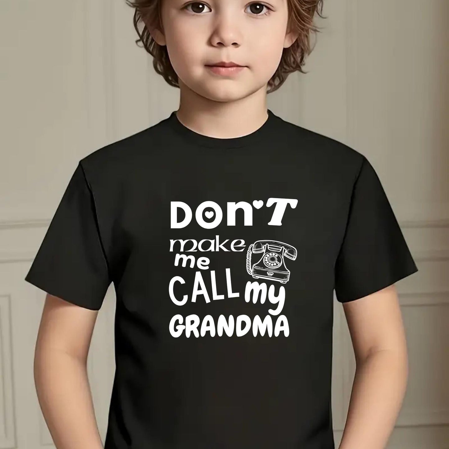 Don’t Make Me Call My Grandma Kids T-Shirt – Funny Toddler Graphic Tee for Boys and Girls – Cute Grandma Joke Shirt
