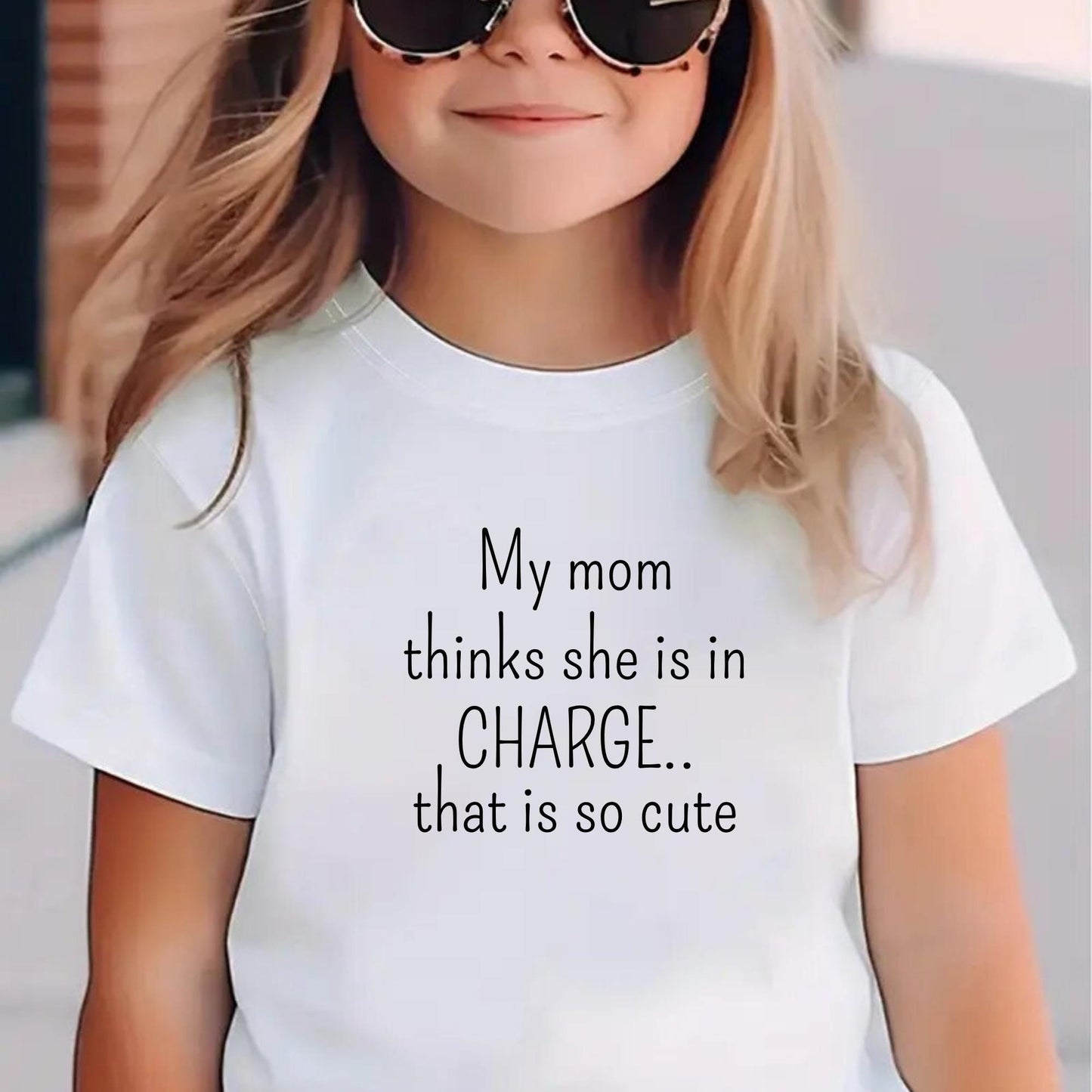 My Mom Thinks She&#39;s in Charge That’s So Cute Kids T-Shirt – Funny Toddler Shirt – Cute Mom Quote Tee – Kids Outfit – Mother&#39;s Day Gift