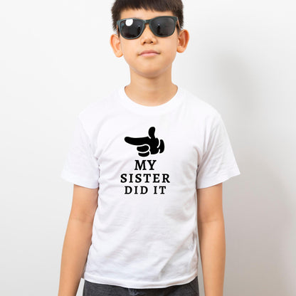 My Sister Did It Shirt – Funny Sibling Blame T-Shirt for Toddlers and Kids – Family Outfit – Cute Brother Sister Gift – Funny Baby Bodysuit