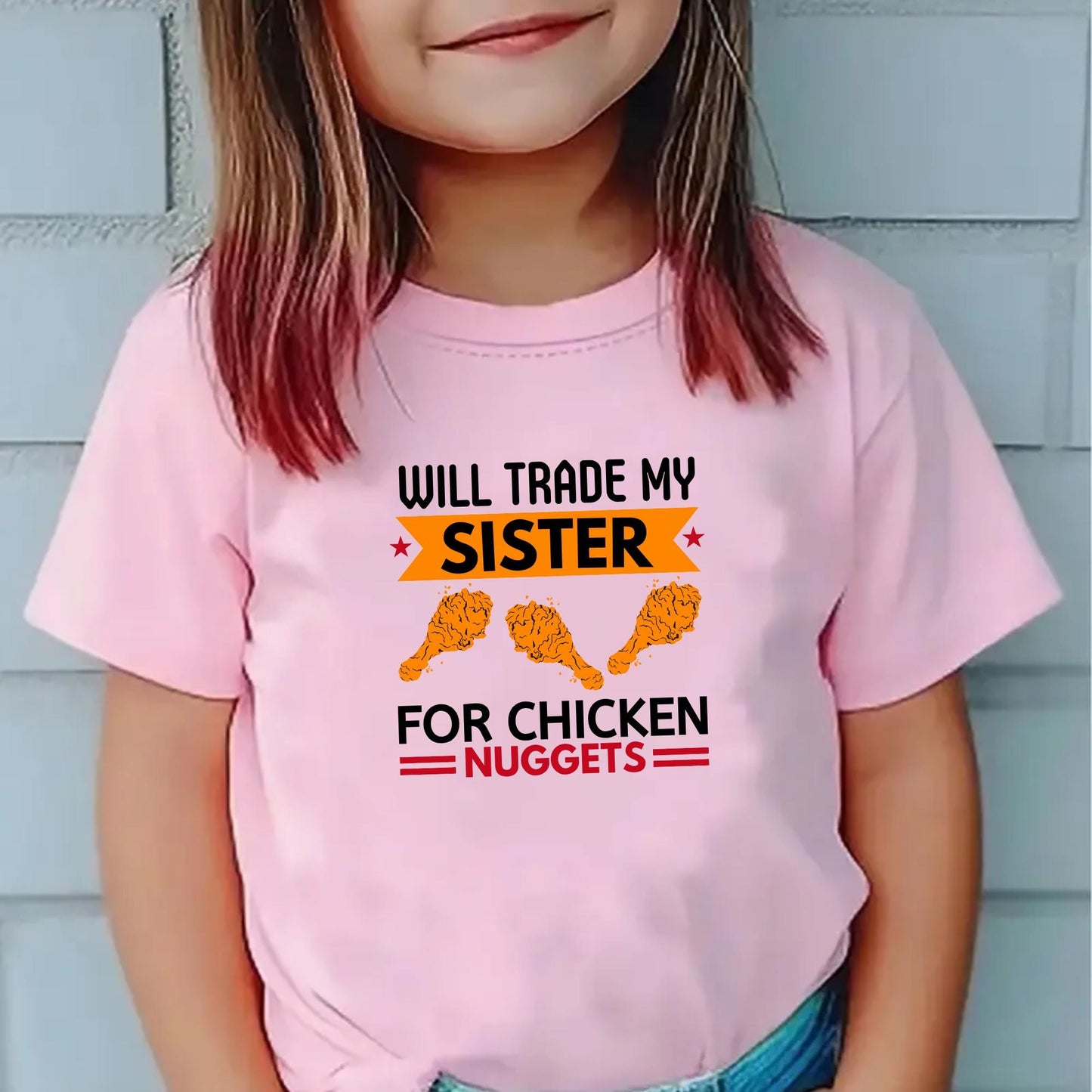 Will Trade My Sister for Chicken Nuggets Kids T-Shirt – Funny Sibling Joke Tee for Kids – Humorous Food Shirt – Sarcastic Graphic Tee