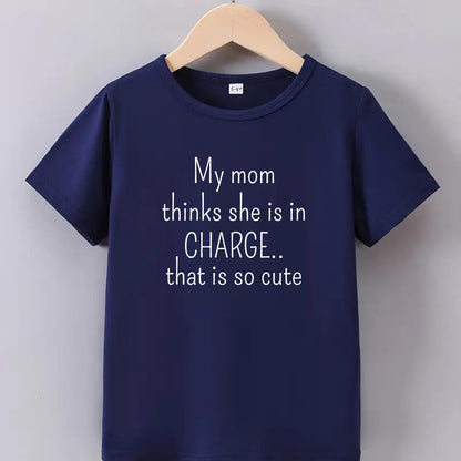 My Mom Thinks She's in Charge, That's So Cute – Kids T-Shirt