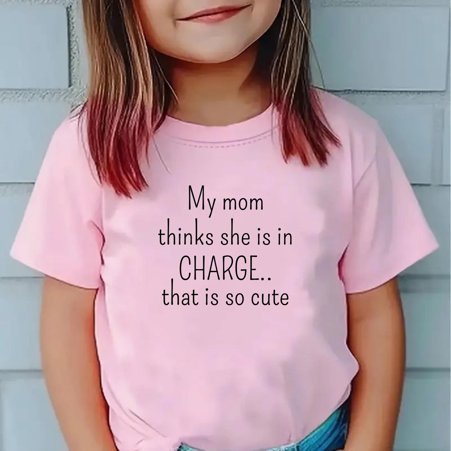 My Mom Thinks She&#39;s in Charge That’s So Cute Kids T-Shirt – Funny Toddler Shirt – Cute Mom Quote Tee – Kids Outfit – Mother&#39;s Day Gift