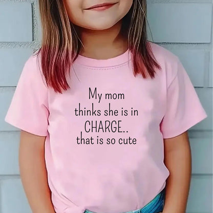 My Mom Thinks She's in Charge, That's So Cute – Kids T-Shirt