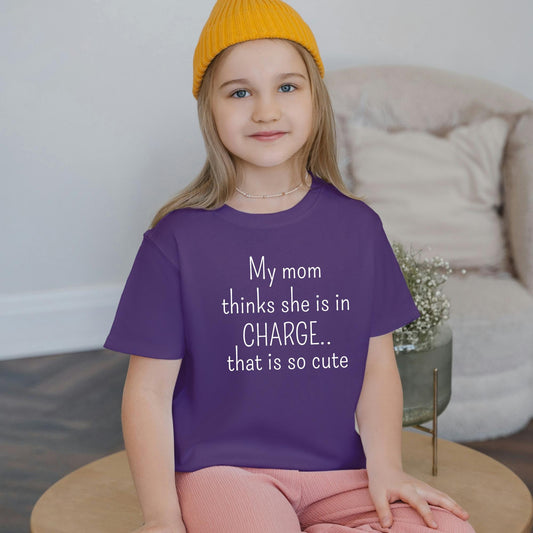 My Mom Thinks She's in Charge, That's So Cute – Kids T-Shirt